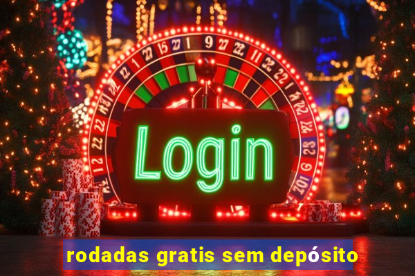 rodadas gratis sem depósito